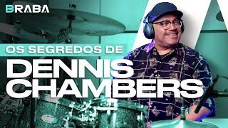 The Secrets of: DENNIS CHAMBERS | Braba