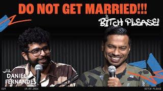 Do Not Get Married!!! | B*tch Please Ep 29 Feat. Aakash Mehta