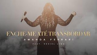 Enche me Até Transbordar - Amanda Ferrari