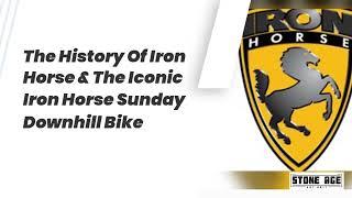 The History Of Iron Horse Bicycles & The Iconic Iron Horse Sunday Downhill Bike - World Cup Winner