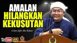 Amalan Menenangkan Hati - Ustaz Jafri Abu Bakar