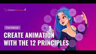 [Free Webinar] Create Awesome-Looking Character Animation with the 12 Principles