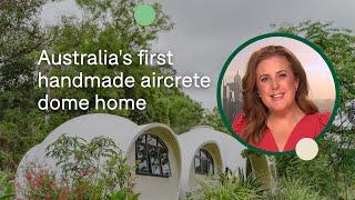 Australia's first handmade aircrete dome home | Domain