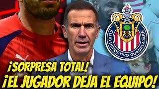 ¡ÚLTIMAS NOTICIAS! ¡JUGADOR QUE DEJA EL EQUIPO! CHIVAS HOY NOTICIAS