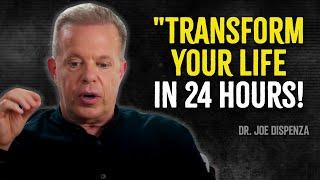 In the Next 24 Hours, Everything Could Shift for You - Joe Dispenza Motivation