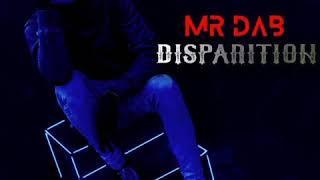 Mr-Dab - Disparition (Audio Officiel)