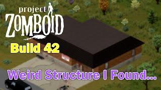 Project Zomboid Build 42 - I Found A Strange Structure (Location Shown On Map at The End)