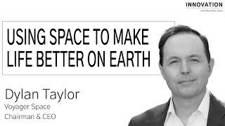 Using Space To Make Life Better On Earth with Dylan Taylor of Voyager Space