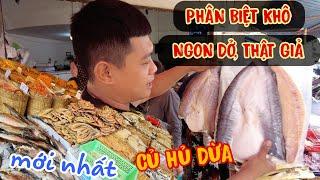 FULL CÁCH PHÂN BIỆT KHÔ NGON, THẬT GIẢ TRÁNH BỊ LỪA MỚI NHẤT Cá Dứa, Cá Sặc, Sá Sùng, Củ Hủ Dừa, Mực