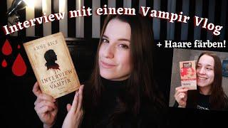 "Interview mit einem Vampir" Lese-Vlog | Spoilerfreie Rezension & ich färbe meine Haare!