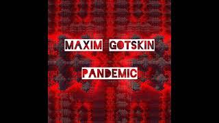 Maxim Gotskin - Pandemic (2021)