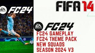 FIFA 14 - NEXT SEASON PATCH 2024 AIO V3 | NEW GAMEPLAY, SQUADS, KITS FC24