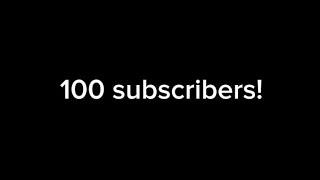 100 SUBSCRIBERS