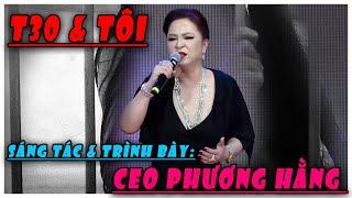  T30 & Tôi | Bài Hát Do CEO Chế Tác