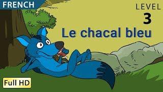 The Blue Jackal: Learn French with Subtitles - Story for Children and Adults "BookBox.com"