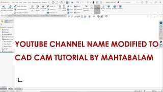 CAD CAM TUTORIAL By Mahtabalam