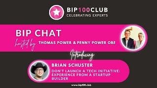 BIP Chat with Brian Schuster - Don’t Launch A Tech Initiative: Experience From A Startup Builder