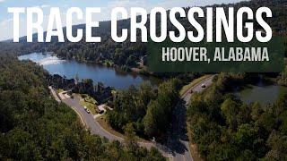 Living in Trace Crossing | Hoover Alabama Real Estate | Birmingham Alabama Suburb