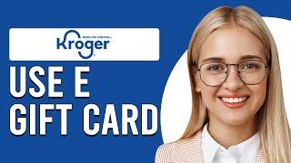 How To Use Kroger eGift Card (How Do I Use Kroger eGift Card?)