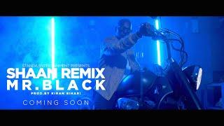 MR. BLACK - SHAAN REMIX || TEASER || STANGA ENTERTAINMENT