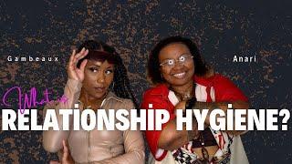 Hot Button Banter Ep. 1: Relationship Hygiene Tips with Anari & Gambeaux