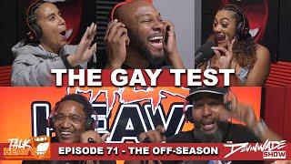 TALKHEAVY PODCAST - EP71 "THE GAY TEST" (The Devinwade Show Off-Season)