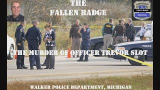 The Fallen Badge | The Murder of Officer Trevor Slot