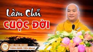 Làm chủ KHỔ, VUI trong cuộc đời.. Đầu năm nghe pháp thêm PHƯỚC BÁU | THÍCH PHƯỚC TIẾN OFFICIAL