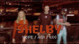 ADRIAN BLACK X K00 X HOPE OF THE NIGHT - SHELBY (OFFICIAL VIDEO) PROD. MILADSKI