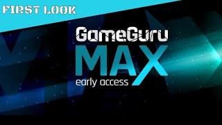 First Look / GAME GURU MAX / Dream It - Build  It - Play It
