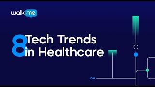 Top 8 tech trends in the healthcare industry