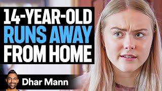 14-Year-Old RUNS AWAY From HOME | Dhar Mann