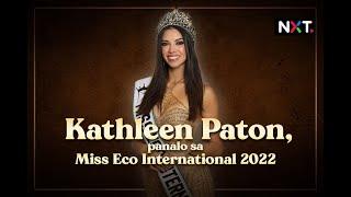 Kathleen Paton, panalo sa Miss Eco International 2022 | NXT