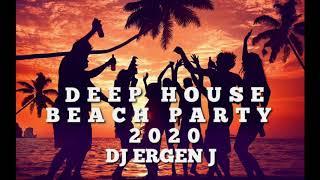  DEEP HOUSE PARTY 2020  MIXED by DJ ERGEN J    #deep #deephouse #party #beach