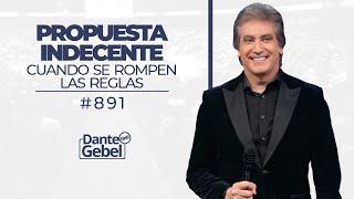 Dante Gebel #891 | Propuesta indecente