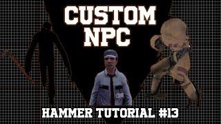 "Custom" NPC's | Hammer Tutorial #13