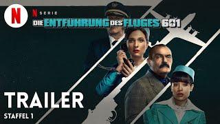 Die Entführung des Fluges 601 (Staffel 1) | Trailer auf Deutsch | Netflix