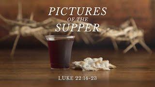 Pictures of the Supper – Sermons – Aaron Kramer & Russ Randall – 3/19/23