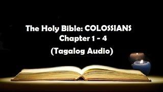 (12) The Holy Bible: COLOSSIANS Chapter 1 - 4 (Tagalog Audio)