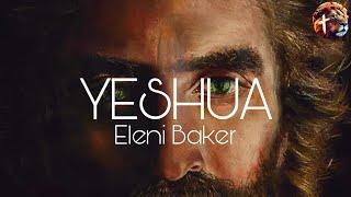 Yeshua - Eleni Baker (Spontenous) (Lyric video)