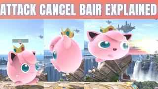 ATTACK CANCEL BACKAIR x JIGGLYPUFF EXPLAINED - Super Smash Bros Ultimate - Advanced Technique