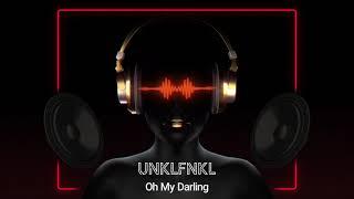 UNKLFNKL - Oh My Darling (Official Audio)