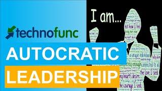 Autocratic Leadership - Leadership Skills