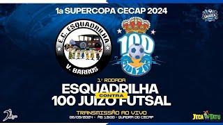 Esquadrilha X 100 juízo - 1ª Rodada SuperCopa Cecap 2024