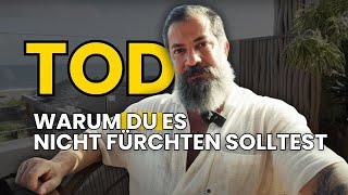 TOD - Warum du es nicht fürchten solltest