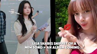 Lisa shared a snippet of new Song + Spoiled other songs *Lot's of spoilers*  Aheyon Going viral..