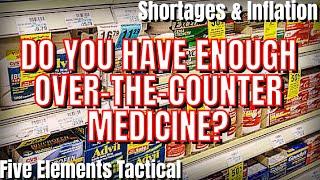 OVER THE COUNTER MEDICINE - PREPPING FOR INFLATION AND SHORTAGES - PREPPER PANTRY - DIESEL SHORTAGE