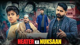 HEATER KA NUKSAAN | Society Awareness Message | Ateeb Shah