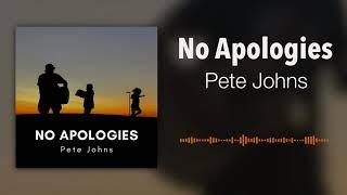 Pete Johns - No Apologies