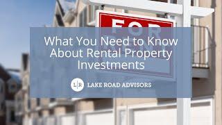 What You Need to Know About Rental Property Investments | Lake Road Advisors